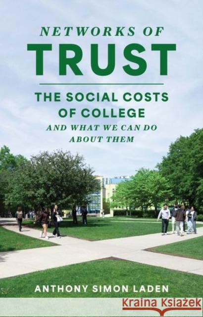 Networks of Trust: The Social Costs of College and What We Can Do about Them Anthony Simon Laden 9780226837178 The University of Chicago Press - książka