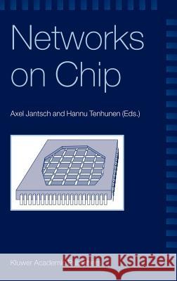 Networks on Chip Timothy J. Critzer Axel Jantsch Hannu Tenhunen 9781402073922 Springer - książka