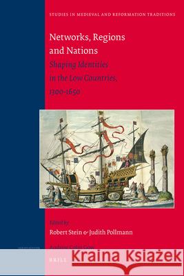 Networks, Regions and Nations: Shaping Identities in the Low Countries, 1300-1650 Robert Stein, Judith Pollmann 9789004180246 Brill - książka