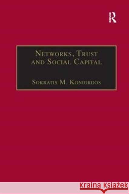 Networks, Trust and Social Capital: Theoretical and Empirical Investigations from Europe Sokratis M. Koniordos 9781138266322 Routledge - książka