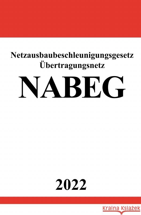 Netzausbaubeschleunigungsgesetz Übertragungsnetz NABEG 2022 Studier, Ronny 9783754938003 epubli - książka