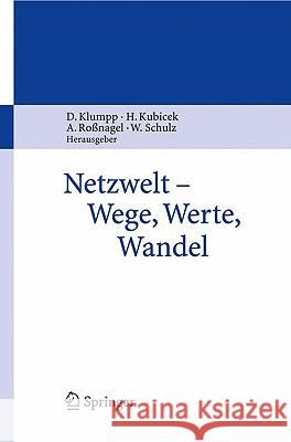 Netzwelt - Wege, Werte, Wandel Klumpp, Dieter Kubicek, Herbert Roßnagel, Alexander 9783642050534 Springer, Berlin - książka