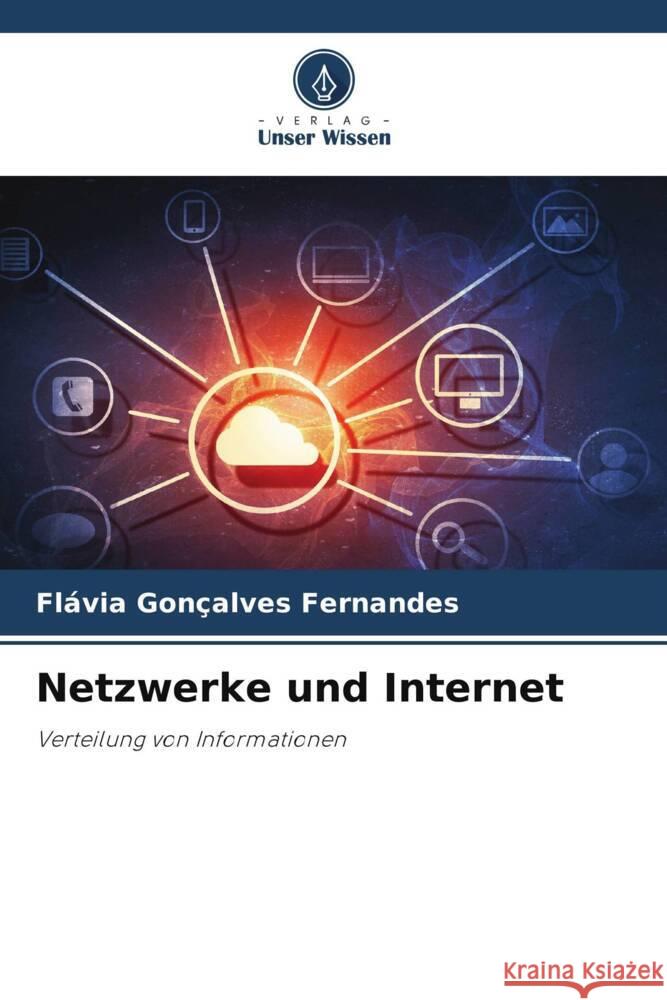 Netzwerke und Internet Fernandes, Flávia Gonçalves 9786206362975 Verlag Unser Wissen - książka