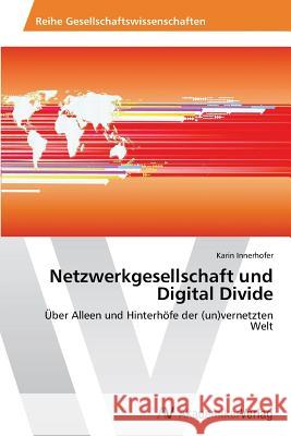 Netzwerkgesellschaft und Digital Divide Innerhofer, Karin 9783639494655 AV Akademikerverlag - książka