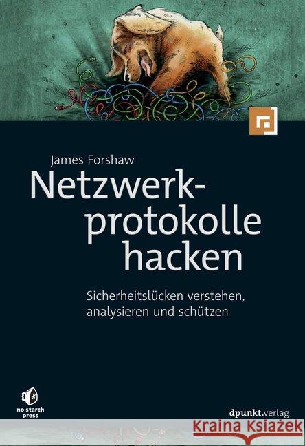 Netzwerkprotokolle hacken : Sicherheitslücken verstehen, analysieren und schützen Forshaw, James 9783864905698 dpunkt - książka