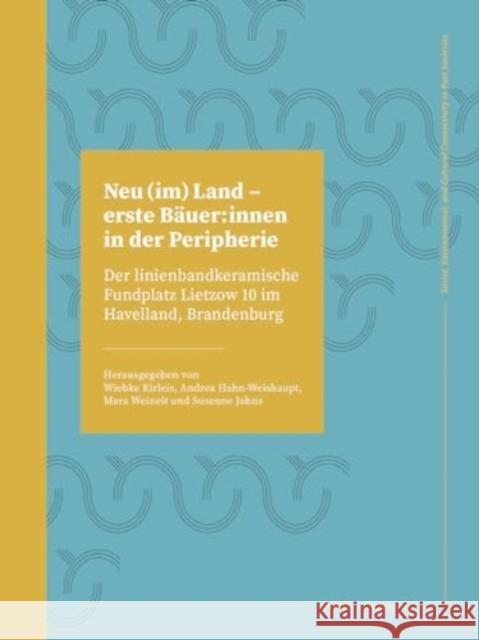 Neu (Im) Land - Erste B?uer: Innen in Der Peripherie: Der Linienbandkeramische Fundplatz Lietzow 10 Im Havelland, Brandenburg  9789464270884 Sidestone Press - książka