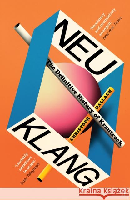 Neu Klang: The Definitive History of Krautrock Christoph Dallach 9780571377688 Faber & Faber - książka