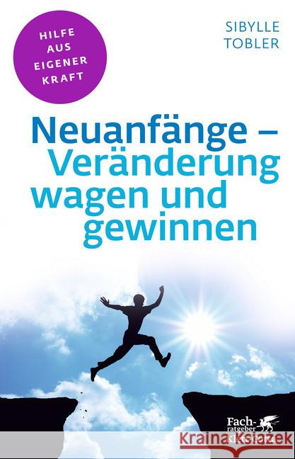 Neuanfänge - Veränderung wagen und gewinnen : Expertenrat - Übungen - Lösungen Tobler, Sibylle 9783608861150 Klett-Cotta - książka