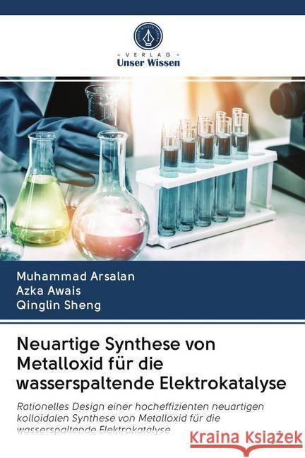 Neuartige Synthese von Metalloxid für die wasserspaltende Elektrokatalyse : Rationelles Design einer hocheffizienten neuartigen kolloidalen Synthese von Metalloxid für die wasserspaltende Elektrokatal Arsalan, Muhammad; Awais, Azka; Sheng, Qinglin 9786202617499 Sciencia Scripts - książka