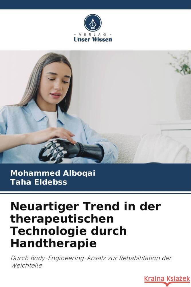 Neuartiger Trend in der therapeutischen Technologie durch Handtherapie Alboqai, Mohammed, Eldebss, Taha 9786208212230 Verlag Unser Wissen - książka