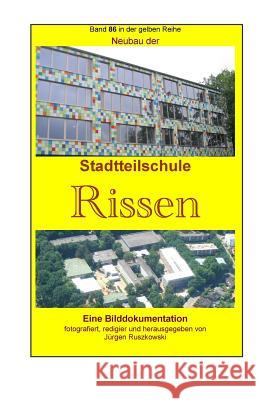 Neubau der Stadtteilschule Rissen: Band 86 in der gelben Reihe bei Juergen Ruszkowski Ruszkowski, Juergen 9781536889420 Createspace Independent Publishing Platform - książka