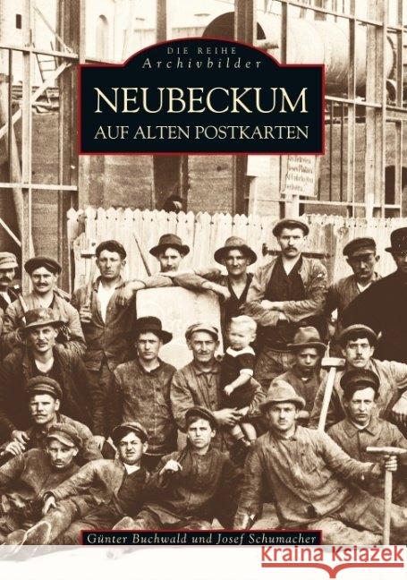 Neubeckum auf alten Postkarten Schumacher, Josef, Buchwald, Günter 9783897020566 Sutton Verlag GmbH - książka