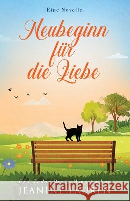 Neubeginn f?r die Liebe: Eine Novelle Jeanine Lauren 9781997523208 Littleford House Books - książka