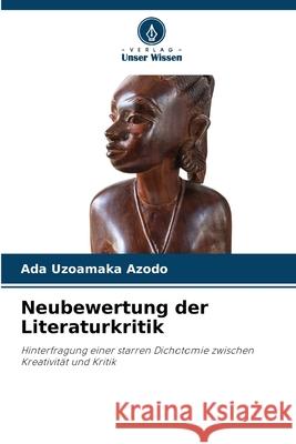 Neubewertung der Literaturkritik Azodo, Ada Uzoamaka 9786138487050 Verlag Unser Wissen - książka