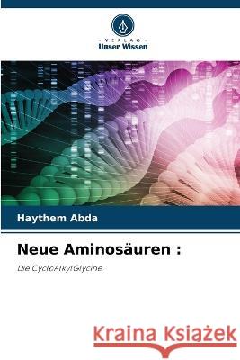 Neue Aminosauren Haythem Abda   9786205952610 Verlag Unser Wissen - książka