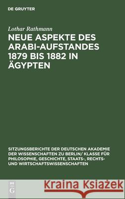 Neue Aspekte Des Arabi-Aufstandes 1879 Bis 1882 in Ägypten Lothar Rathmann 9783112564752 De Gruyter - książka