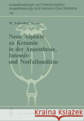 Neue Aspekte Zu Ketamin in Der Anaesthesie, Intensiv- Und Notfallmedizin Tolksdorf, Werner 9783540184676 Springer - książka