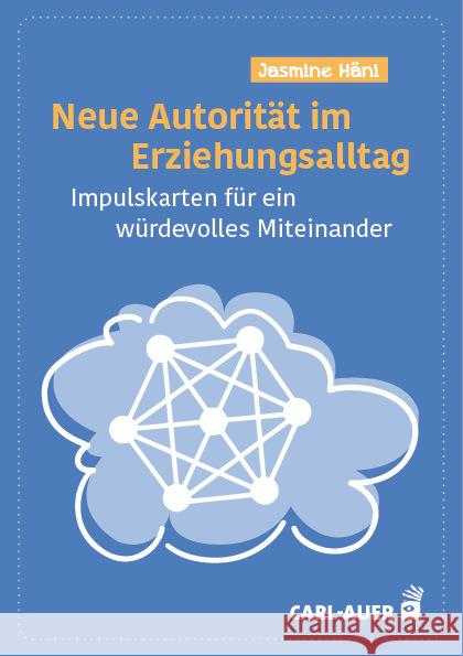 Neue Autorität im Erziehungsalltag Häni, Jasmine 9783849705688 Carl-Auer - książka