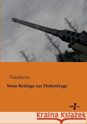 Neue Beiträge zur Flottenfrage Nauticus 9783956103216 Vero Verlag - książka
