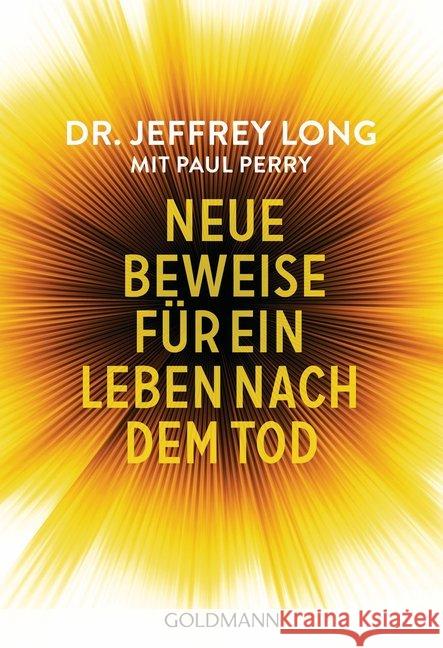 Neue Beweise für ein Leben nach dem Tod Long, Jeffrey; Perry, Paul 9783442222148 Goldmann - książka