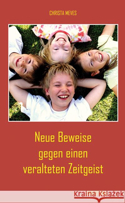 Neue Beweise gegen einen veralteten Zeitgeist Meves, Christa 9783717112303 Christiana-Verlag - książka