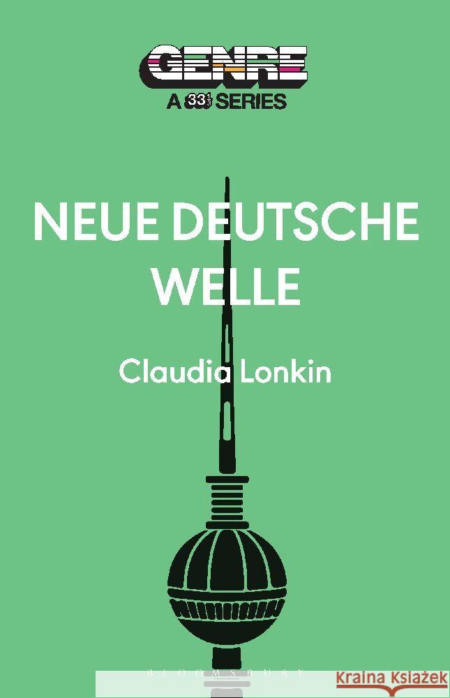 Neue Deutsche Welle Claudia (Independent scholar, USA) Lonkin 9798765103333 Bloomsbury Publishing USA - książka
