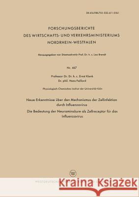 Neue Erkenntnisse Über Den Mechanismus Der Zellinfektion Durch Influenzavirus. Die Bedeutung Der Neuraminsäure ALS Zellreceptor Für Das Influenzavirus Klenk, Ernst 9783663040903 Vs Verlag Fur Sozialwissenschaften - książka