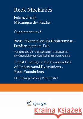 Neue Erkenntnisse Im Hohlraumbau -- Fundierungen Im Fels / Latest Findings in the Construction of Underground Excavations -- Rock Foundations: Vorträg Österreichische Gesellschaft Für Geomech 9783211813843 Springer - książka