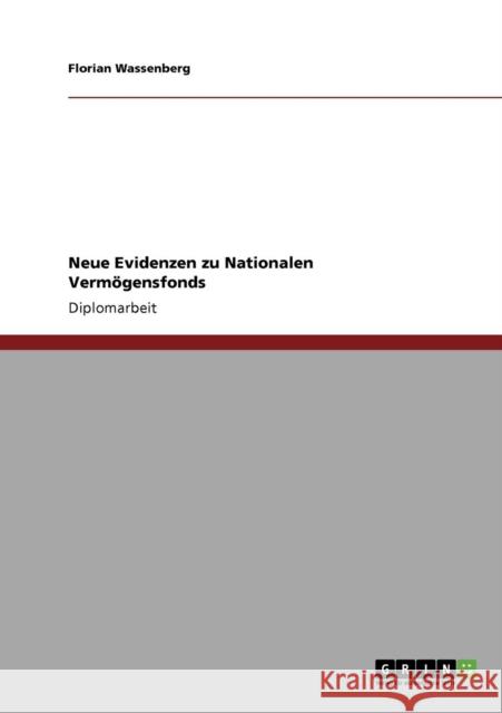 Neue Evidenzen zu Nationalen Vermögensfonds Wassenberg, Florian 9783640736287 Grin Verlag - książka