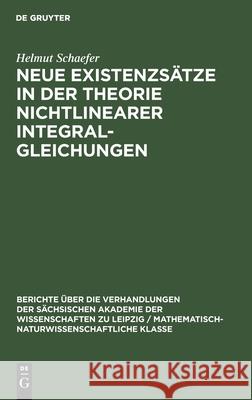 Neue Existenzsätze in Der Theorie Nichtlinearer Integralgleichungen Schaefer, Helmut 9783112498590 de Gruyter - książka