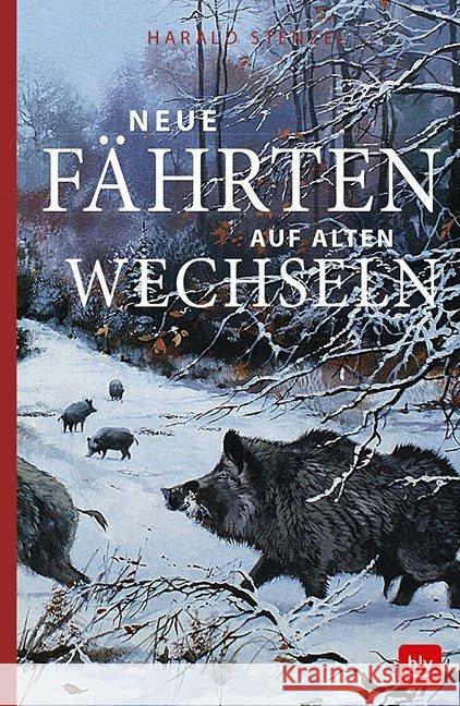 Neue Fährten auf alten Wechseln Stenzel, Harald 9783835417403 BLV Buchverlag - książka