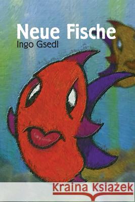 Neue Fische Ingo Gsedl Ingo Gsedl 9781514817032 Createspace - książka