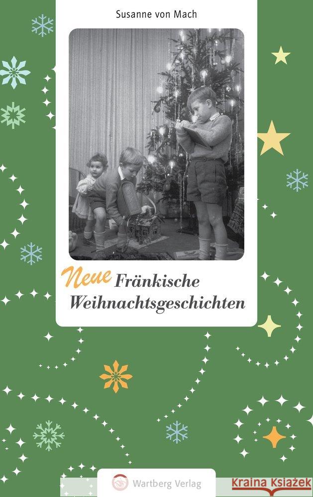 Neue Fränkische Weihnachtsgeschichten Mach, Susanne von 9783831330119 Wartberg - książka