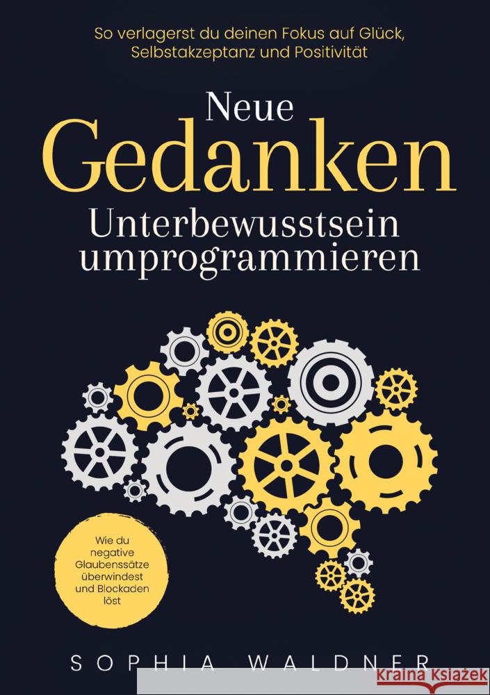 Neue Gedanken - Unterbewusstsein umprogrammieren Sophia Waldner 9789403796048 Inner Insights - książka