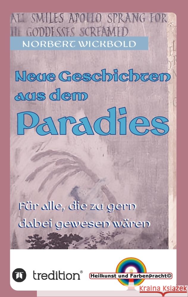 Neue Geschichten aus dem Paradies Wickbold, Norbert 9783347682450 tredition - książka