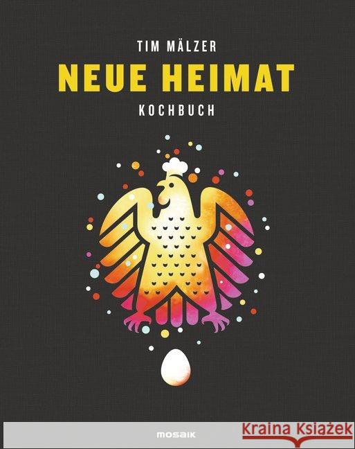 Neue Heimat - Kochbuch : Mit über 100 Rezepten Mälzer, Tim 9783442393381 Mosaik - książka