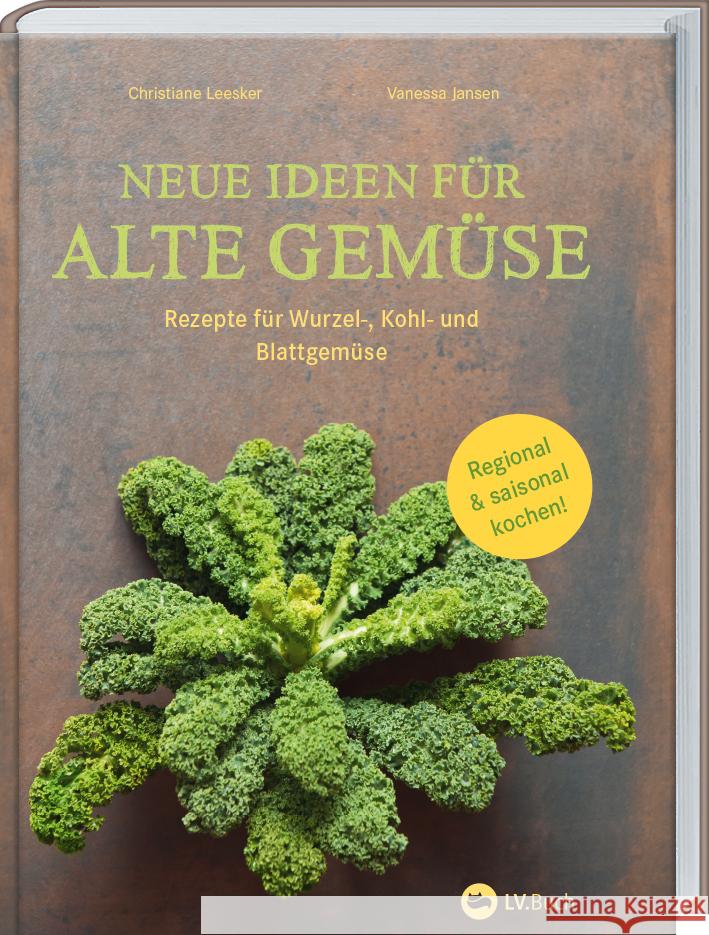 Neue Ideen für alte Gemüse Christiane Leesker, Vanessa Jansen 9783784356976 Landwirtschaftsverlag - książka