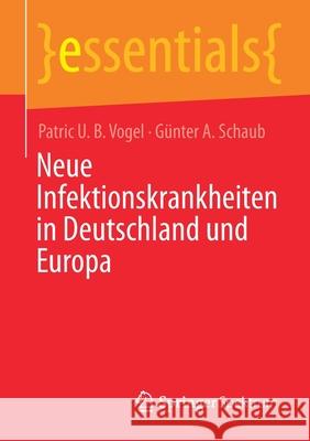 Neue Infektionskrankheiten in Deutschland Und Europa Patric U. B. Vogel G 9783658341473 Springer Spektrum - książka