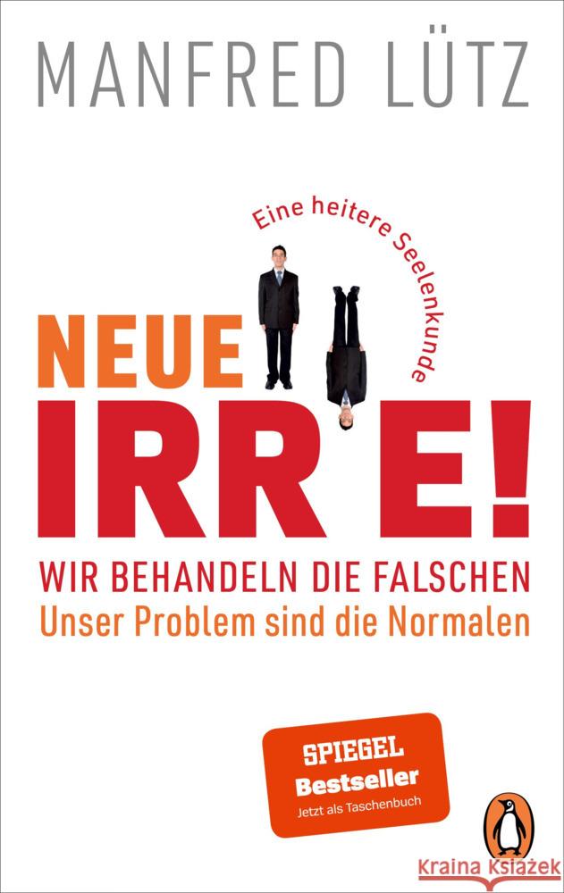 Neue Irre! - Wir behandeln die Falschen, unser Problem sind die Normalen Lütz, Manfred 9783328108146 Penguin Verlag München - książka