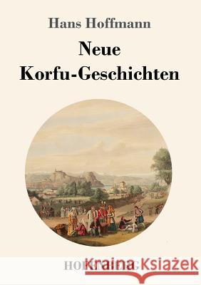 Neue Korfu-Geschichten Hans Hoffmann 9783743725935 Hofenberg - książka