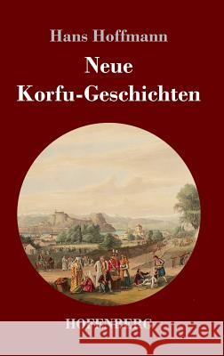 Neue Korfu-Geschichten Hans Hoffmann 9783743725942 Hofenberg - książka