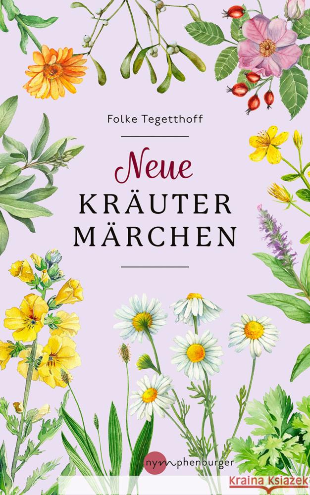 Neue Kräutermärchen Tegetthoff, Folke 9783968601083 Nymphenburger Franckh-Kosmos - książka