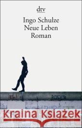 Neue Leben Ingo Schulze 9783423135788 Deutscher Taschenbuch Verlag GmbH & Co. - książka