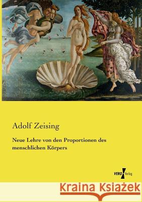 Neue Lehre von den Proportionen des menschlichen Körpers Zeising, Adolf 9783737207737 Vero Verlag - książka