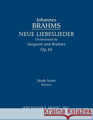 Neue Liebeslieder, Op.65: Study score Johannes Brahms, Richard W Sargeant, Jr 9781608741946 Serenissima Music - książka