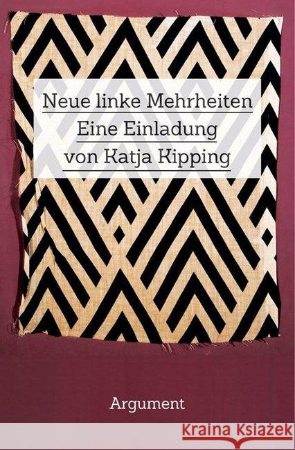 Neue linke Mehrheiten : Eine Einladung Kipping, Katja 9783867545181 Argument Verlag - książka