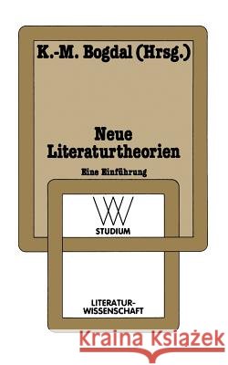 Neue Literaturtheorien: Eine Einführung Bogdal, Klaus-Michael 9783531221564 Vs Verlag Fur Sozialwissenschaften - książka