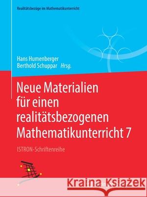 Neue Materialien Für Einen Realitätsbezogenen Mathematikunterricht 7: Istron-Schriftenreihe Humenberger, Hans 9783662629741 Springer Spektrum - książka