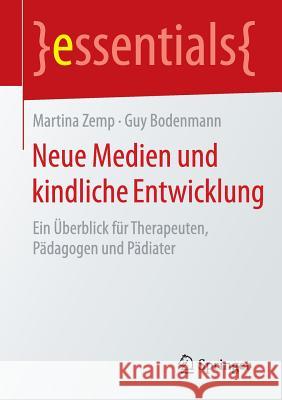 Neue Medien Und Kindliche Entwicklung: Ein Überblick Für Therapeuten, Pädagogen Und Pädiater Zemp, Martina 9783658111496 Springer - książka