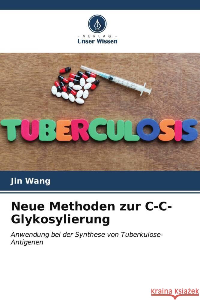 Neue Methoden zur C-C-Glykosylierung Jin Wang 9786206635796 Verlag Unser Wissen - książka